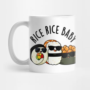 Rice Rice Baby Cute Sushi Roll Pun Mug